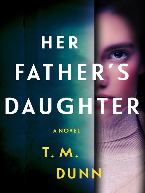 Title details for Her Father's Daughter by T. M.  Dunn - Available